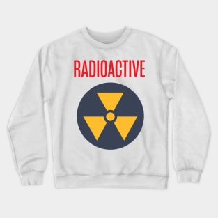 Radioactive Sign Crewneck Sweatshirt